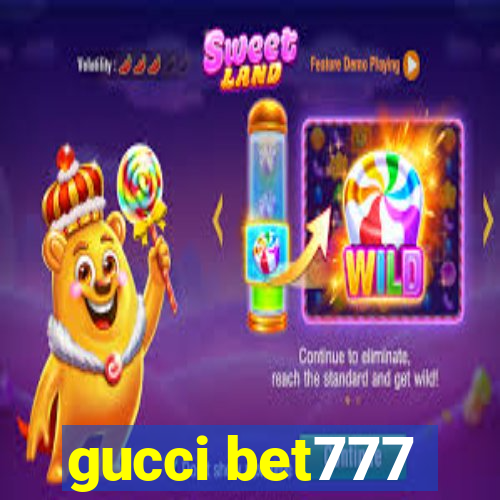 gucci bet777